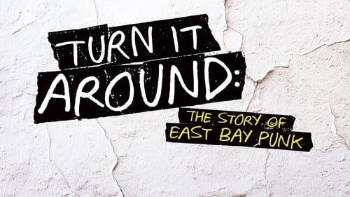 Turn It Around: The Story of East Bay Punk 2017 đầy đủ phim trực tuyến