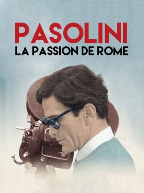 Pasolini, la passion de Rome Poster