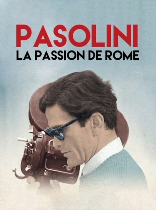 Pasolini, la passion de Rome