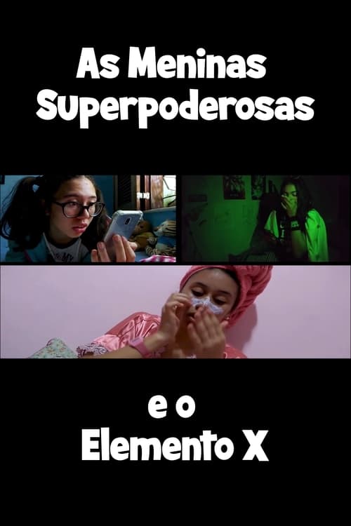 Superpoderosas+e+o+Elemento+X