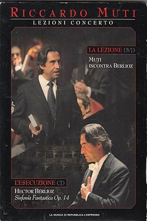 Lezioni Concerto - Muti incontra Berlioz  Sinfonia Fantastica Op.14 Poster