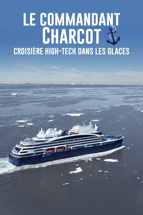 Le commandant Charcot : croisière high-tech dans les glaces's poster