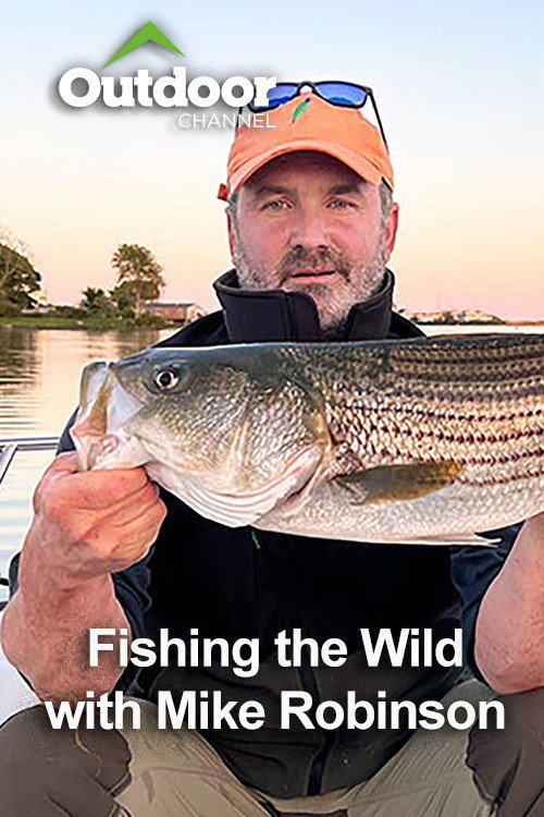 Outdoor Ch: Fishing the Wild with Mike Robinson海报
