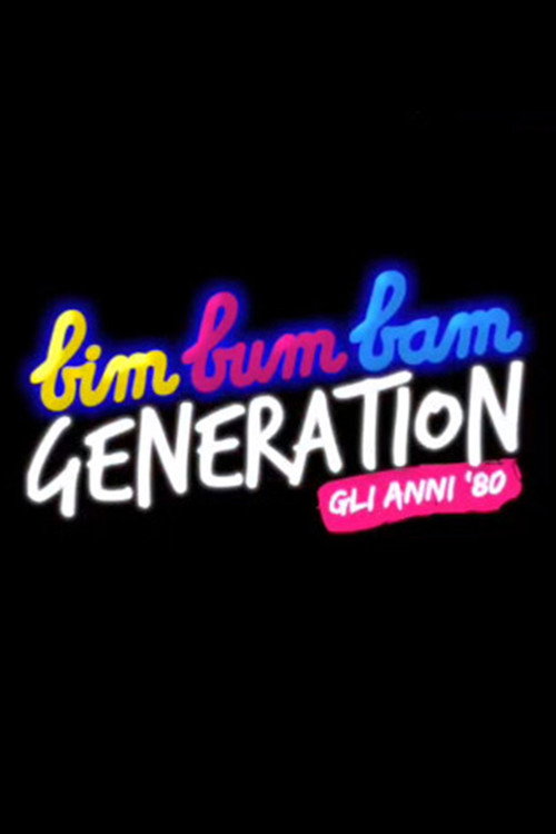 Bim Bum Bam Generation电影海报