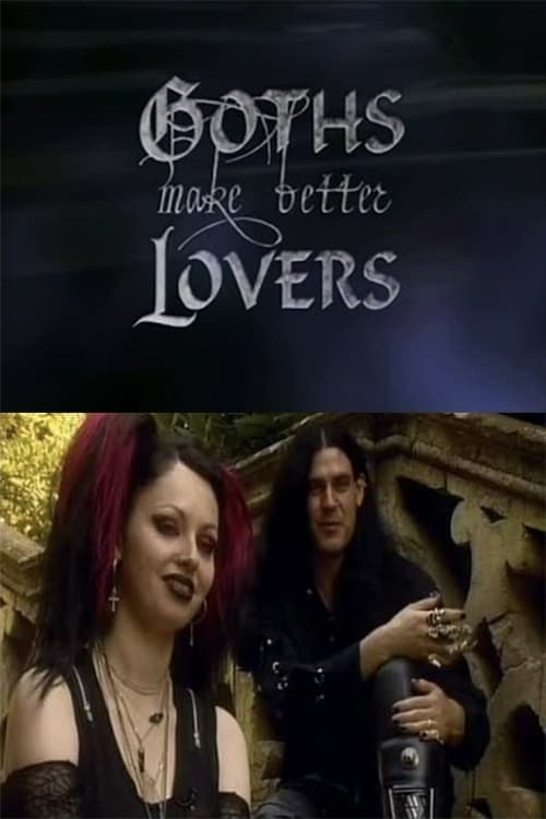 Goths Make Better Lovers Poster