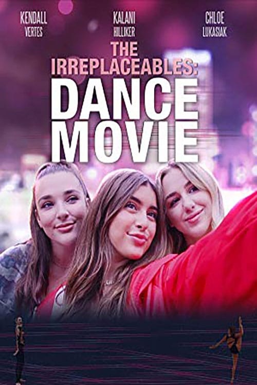 The Irreplaceables: Dance Movie 2019