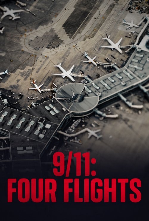 Watch 9/11: Four Flights (2021) Full Movie Online Free