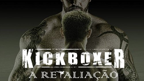 Kickboxer: Contraataque (2018) Ver Pelicula Completa Streaming Online