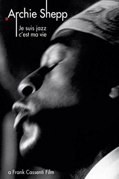 Archie Shepp: Je suis jazz... c'est ma vie