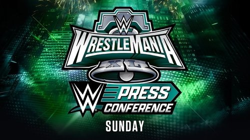 WrestleMania XL Sunday Post-Show Press Conference