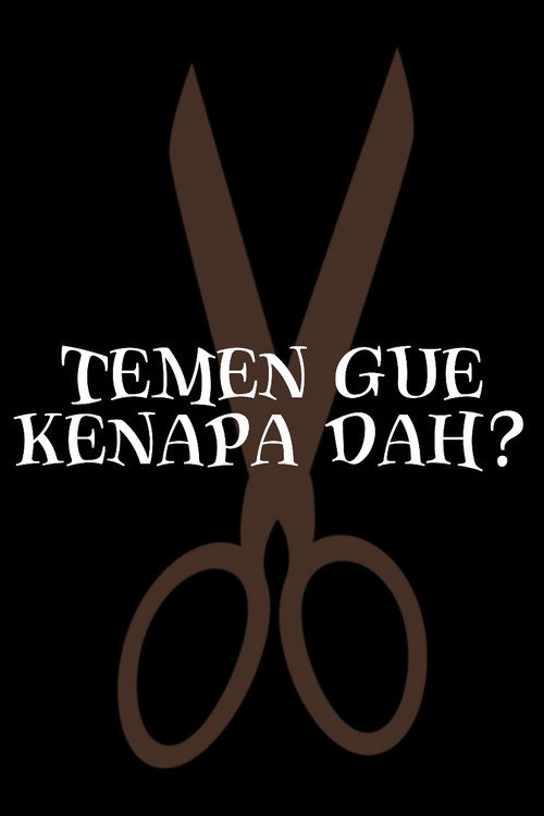 Temen Gue Kenapa Ya? (2024)