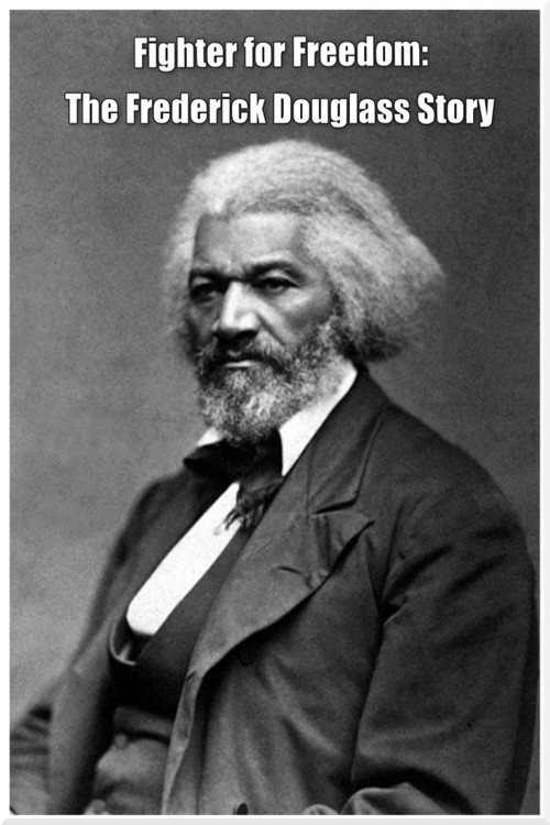 Fighter for Freedom: The Frederick Douglass Story 1984 Fighter for Freedom: The Frederick Douglass Story 1984