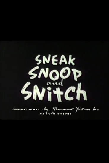 Sneak, Snoop and Snitch