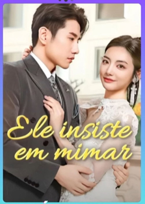 Ele Insiste Em Mimar电影海报