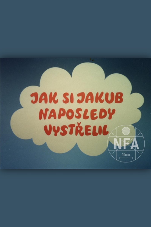 Jak si Jakub naposledy vystřelil