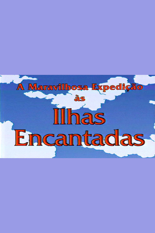 A Maravilhosa Expedi&ccedil;&atilde;o &agrave;s Ilhas Encantadas电影海报