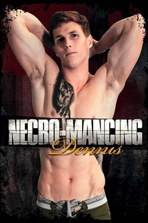 Necro-Mancing+Dennis