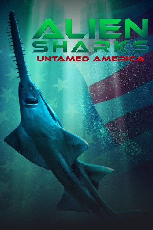 Alien Sharks: Untamed America