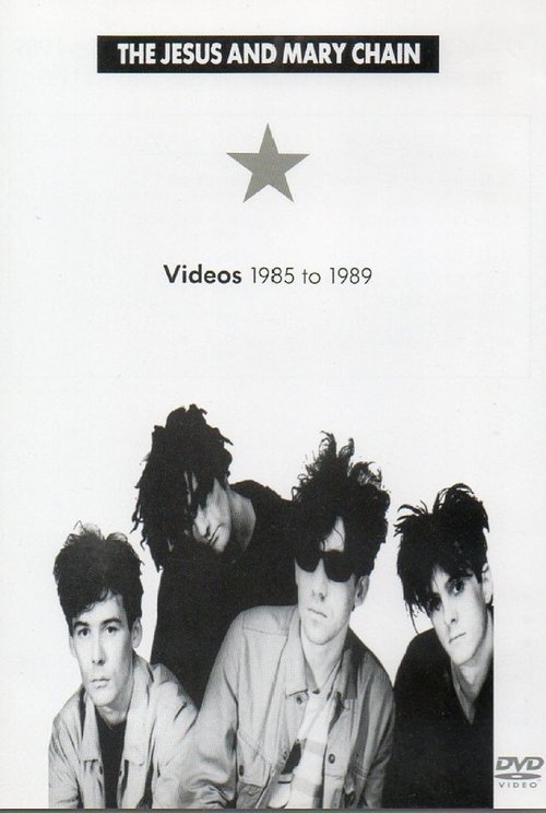 The Jesus and Mary Chain: Videos 1985 to 1989 Poster