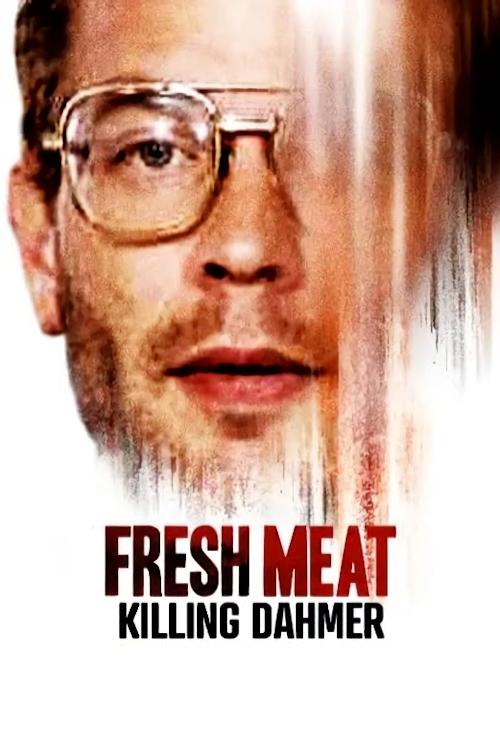 Fresh+Meat%3A+Killing+Dahmer