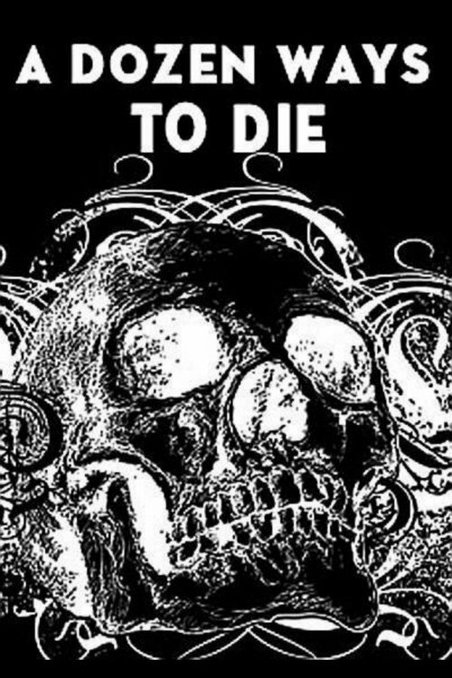 A Dozen Ways to Die!! poster 2