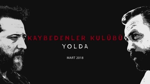 Kaybedenler Kulübü Yolda (2018) Watch Full Movie Streaming Online