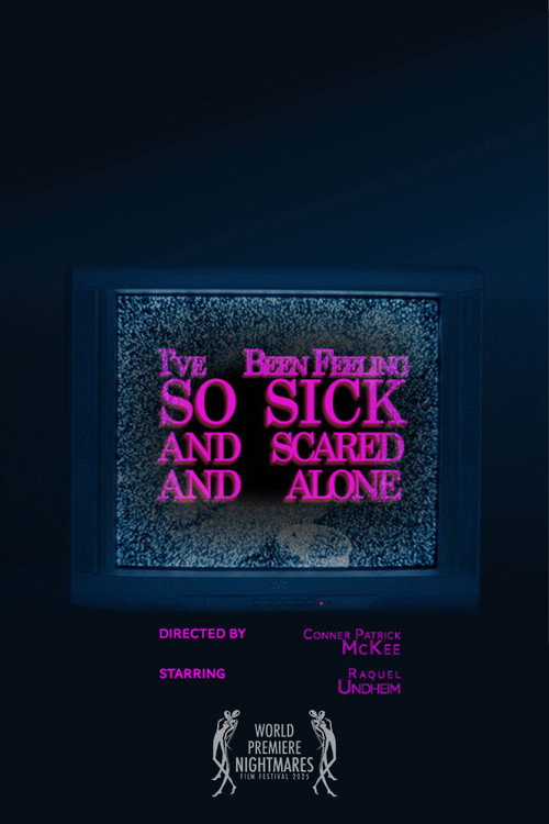 I've Been Feeling So Sick And Scared And Alone poster 2