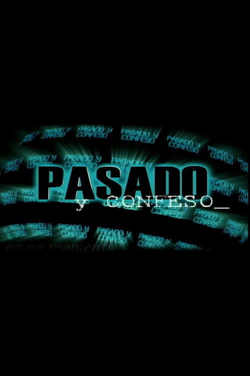 Pasado y Confeso电影海报