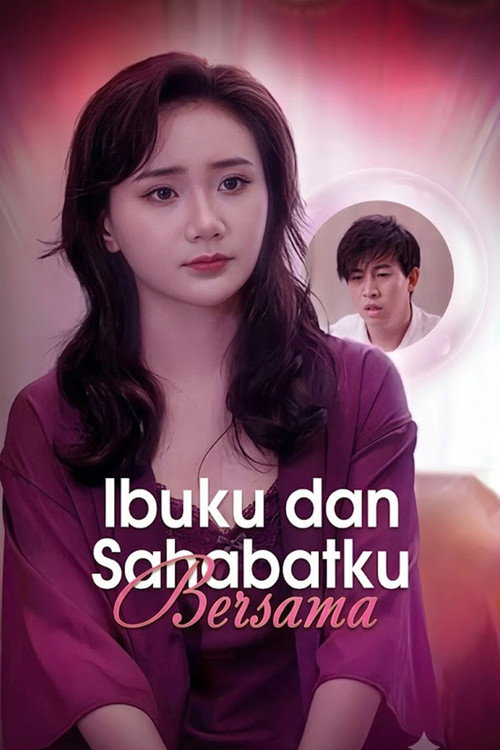 Ibuku dan Sahabatku Bersama电影海报