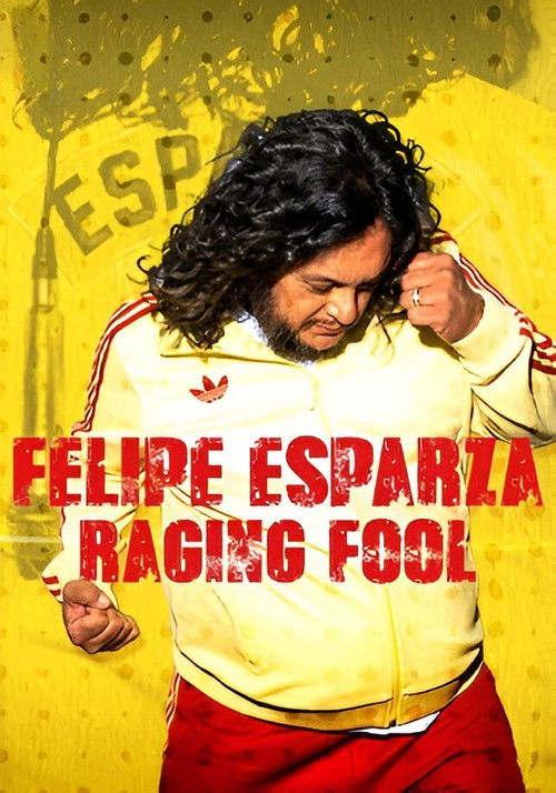Felipe Esparza: Raging Fool Poster