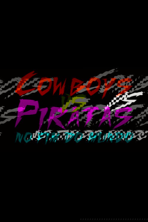 Cowboys vs Piratas no Fim do Mundo