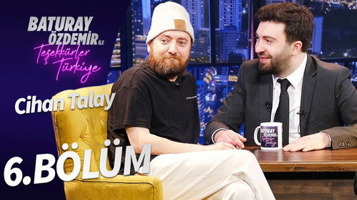 Baturay Özdemir ile Teşekkürler Türkiye - 6. Bölüm | Konuk: Cihan Talay
