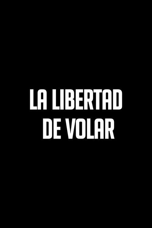 La libertad de volar poster 1