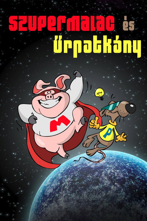 Szupermalac &eacute;s Űrpatk&aacute;ny电影海报