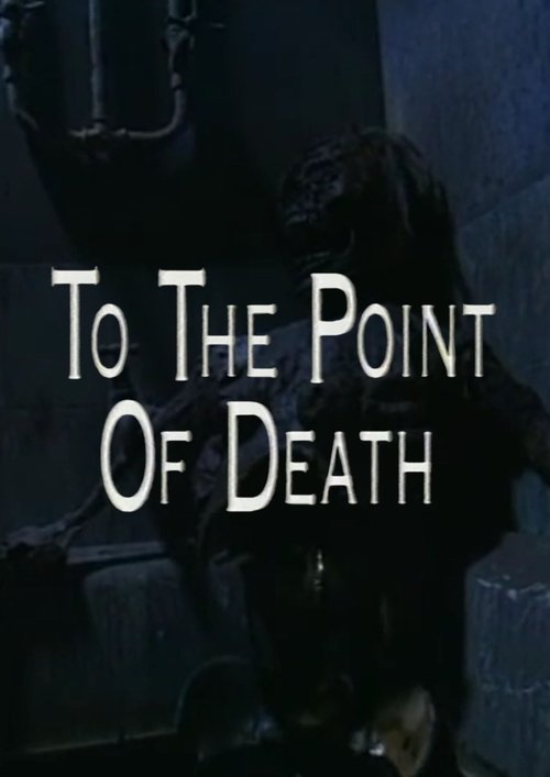 To the Point of Death Poster