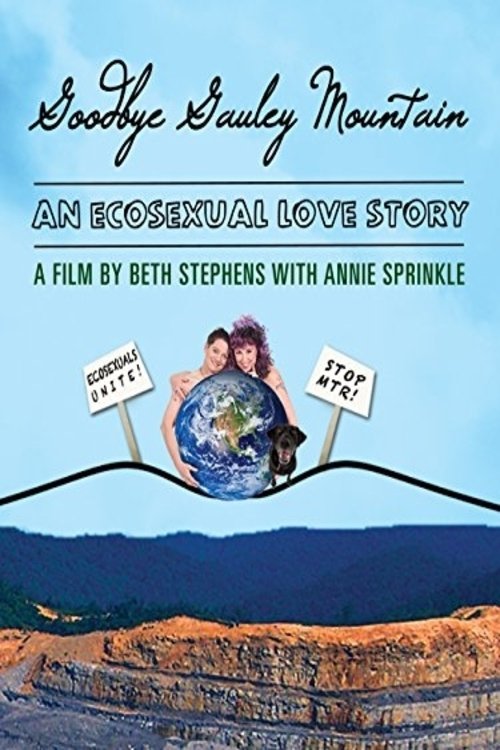 Goodbye Gauley Mountain: An Ecosexual Love Story Poster