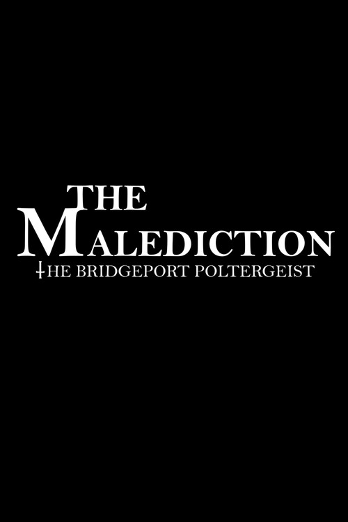 The Malediction: The Bridgeport Poltergeist电影海报