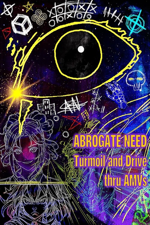 ABROGATE NEED: Turmoil and Drive thru AMVs Poster