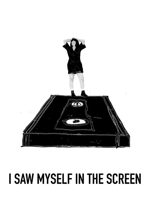 I Saw Myself in the Screen Poster