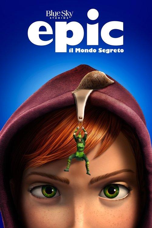 Epic - Il mondo segreto (2013) Guarda lo streaming di film completo online