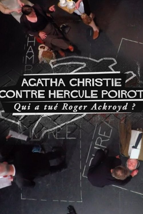 Agatha Christie contre Hercule Poirot: qui a tué Roger Ackroyd? 2016 Agatha Christie contre Hercule Poirot: qui a tué Roger Ackroyd? 2016