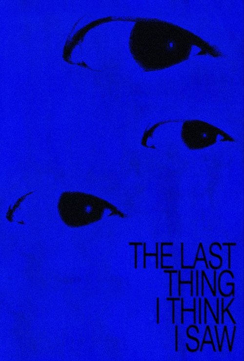 The Last Thing I Think I Saw