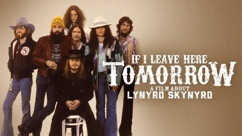 If I Leave Here Tomorrow: A Film About Lynyrd Skynyrd (2018) watch movies online free