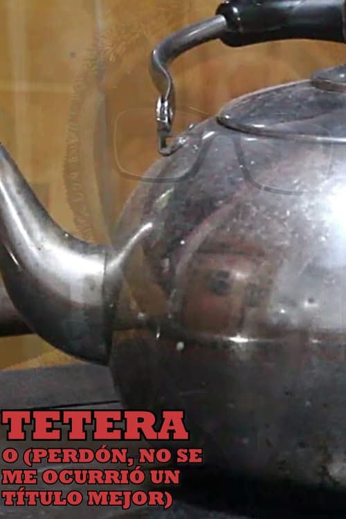 Teapot or (Sorry, I couldn't Think of a Better Title) Poster