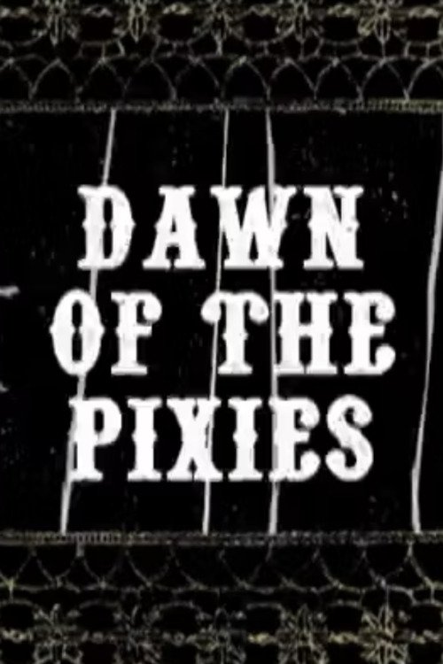 Poster of Dawn of the Pixies