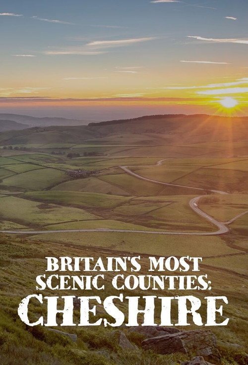 Britain's Most Scenic Counties: Cheshire电影海报
