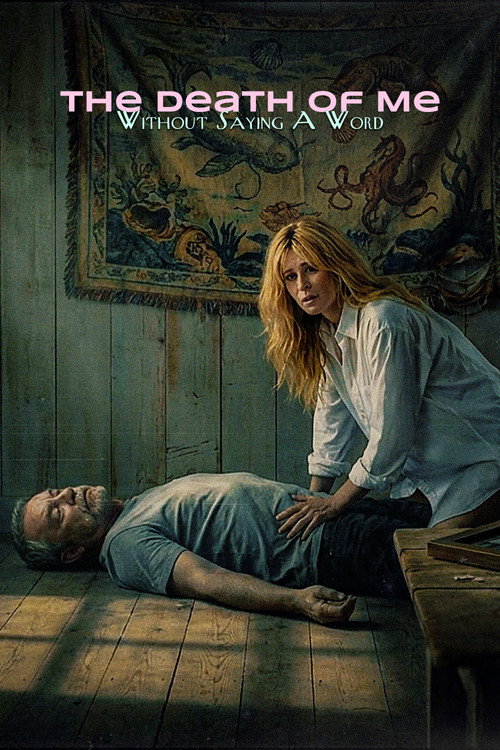The Death of Me Without Saying A Word's poster