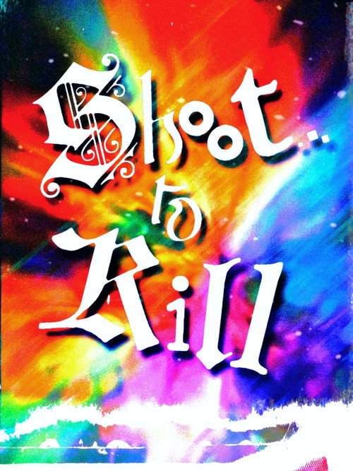 Shoot...to Kill! poster 3