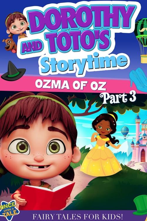 Dorothy and Toto's Storytime: Ozma of Oz Part 3 Poster