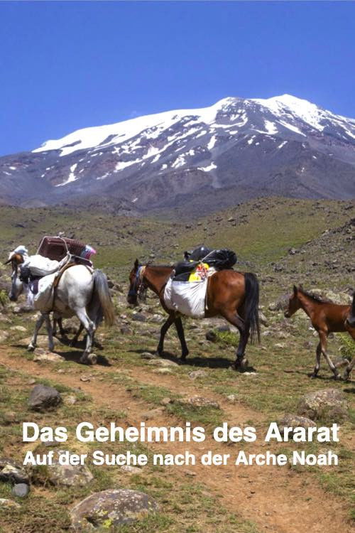 Das Geheimnis des Ararat "Auf der Suche nach der Arche Noah"